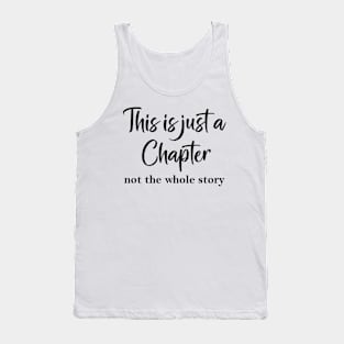 This is just a chapter not the whole story Tank Top